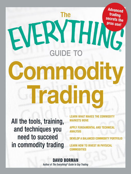 Title details for The Everything Guide to Commodity Trading by David Borman - Available